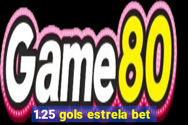 1.25 gols estrela bet